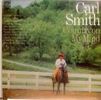 Carl Smith - Country On My Mind